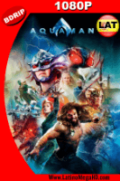 Aquaman (2018) IMAX Latino HD BDRIP 1080P - 2018
